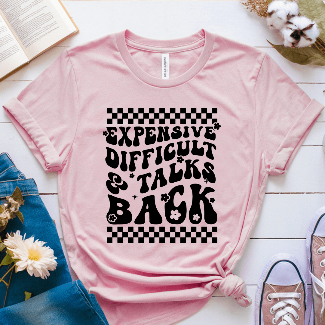 T-Shirt Pink / S Expensive Difficult & Talks Back T-Shirt