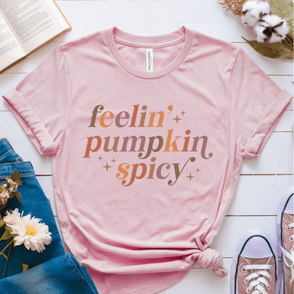 T-Shirt Pink / S Feelin Pumpkin Spicy T-Shirt