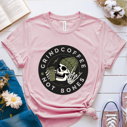 T-Shirt Pink / S Grind Coffee Not Bones T-Shirt