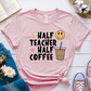 T-Shirt Pink / S Half Teacher Half Coffee T-Shirt