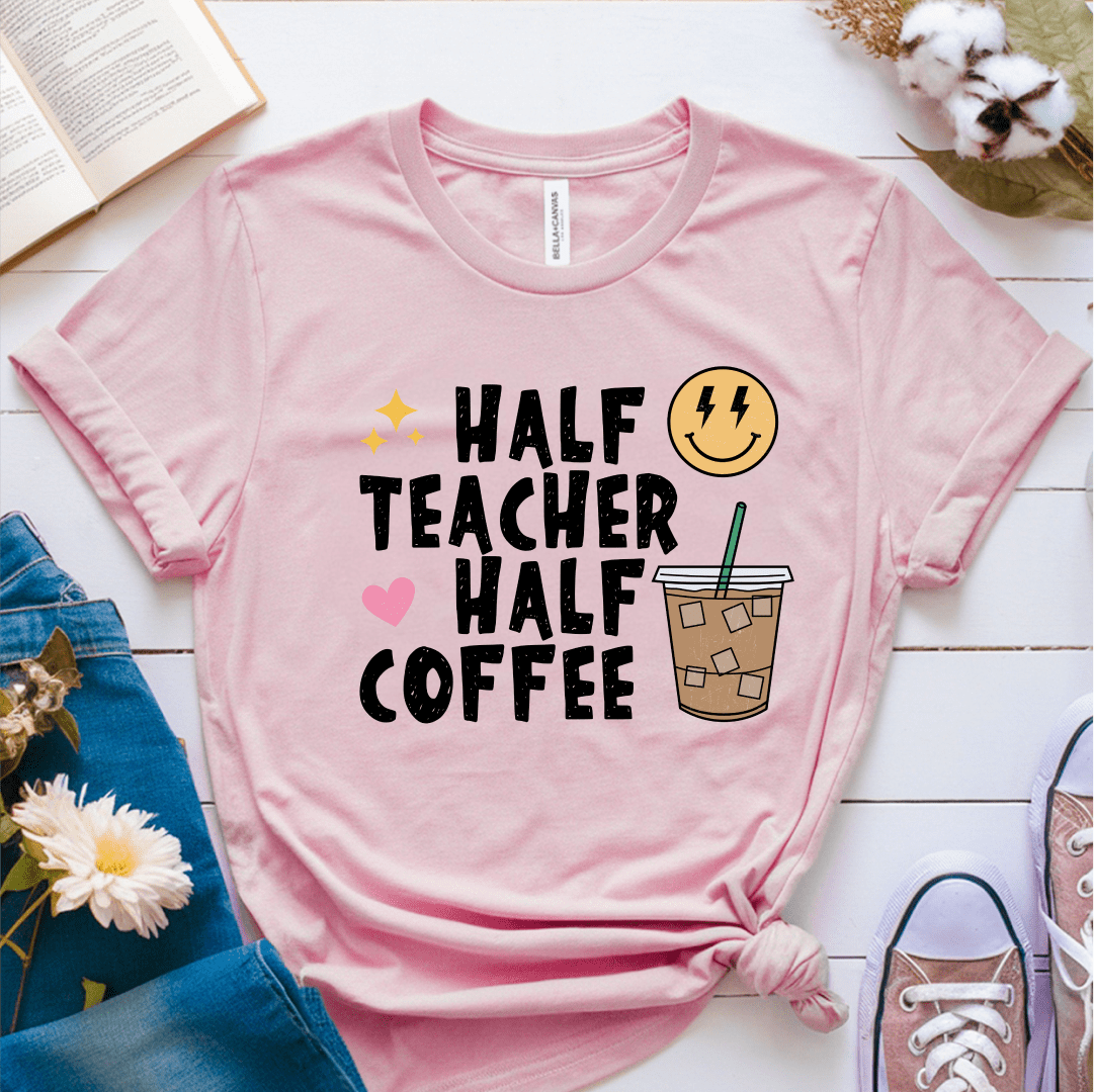 T-Shirt Pink / S Half Teacher Half Coffee T-Shirt