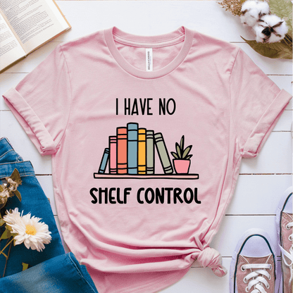 T-Shirt Pink / S I Have No Shelf Control T-Shirt