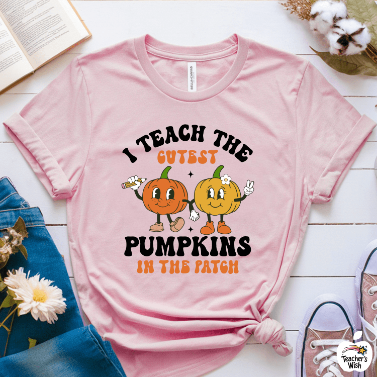 T-Shirt Pink / S I Teach The Cutest Pumpkins In This Patch T-Shirt