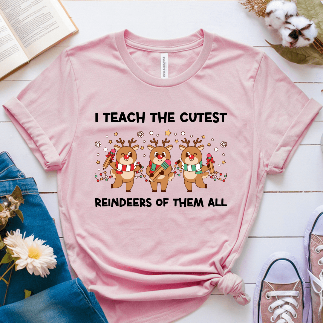 T-Shirt Pink / S I Teach The Cutest Reindeers T-Shirt