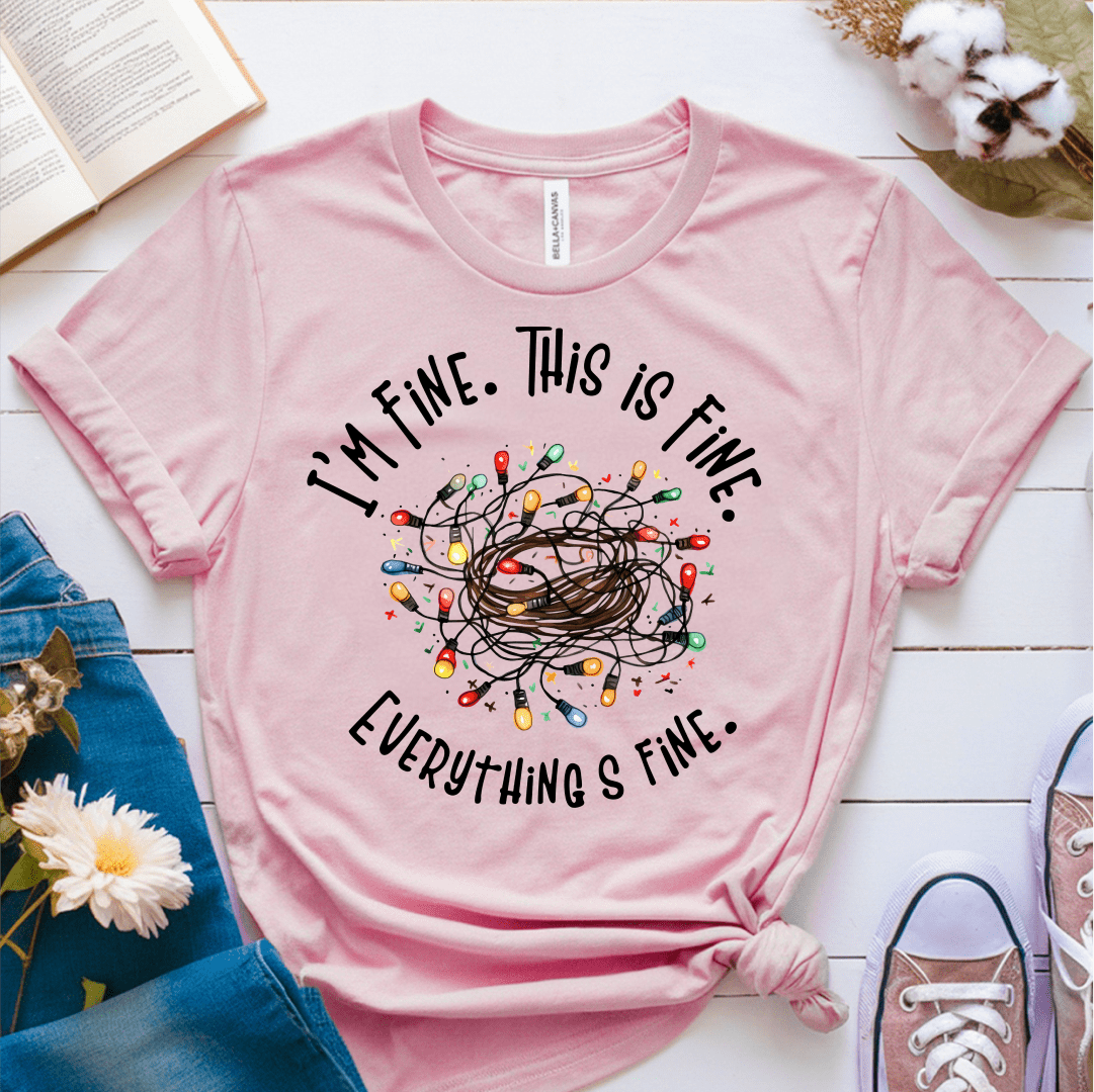 T-Shirt Pink / S Im Fine This is Fine Everything Is Fine T-Shirt