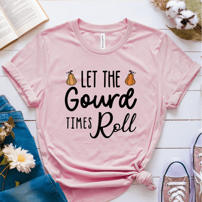 T-Shirt Pink / S Let The Gourd Times Roll T-Shirt