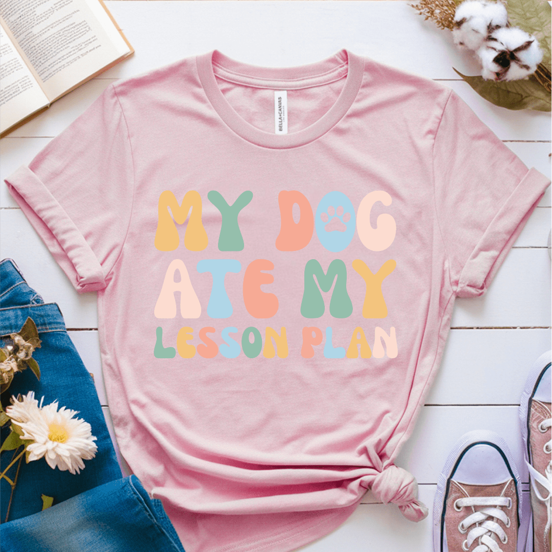 T-Shirt Pink / S My Dog Ate My Lesson Plan T-Shirt