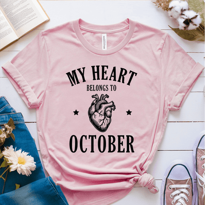 T-Shirt Pink / S My Heart Belongs to October T-Shirt