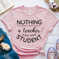 T-Shirt Pink / S Nothing Stands Between A Teacher And Her Student T-Shirt