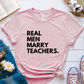 T-Shirt Pink / S Real Men Marry Teachers T-Shirt