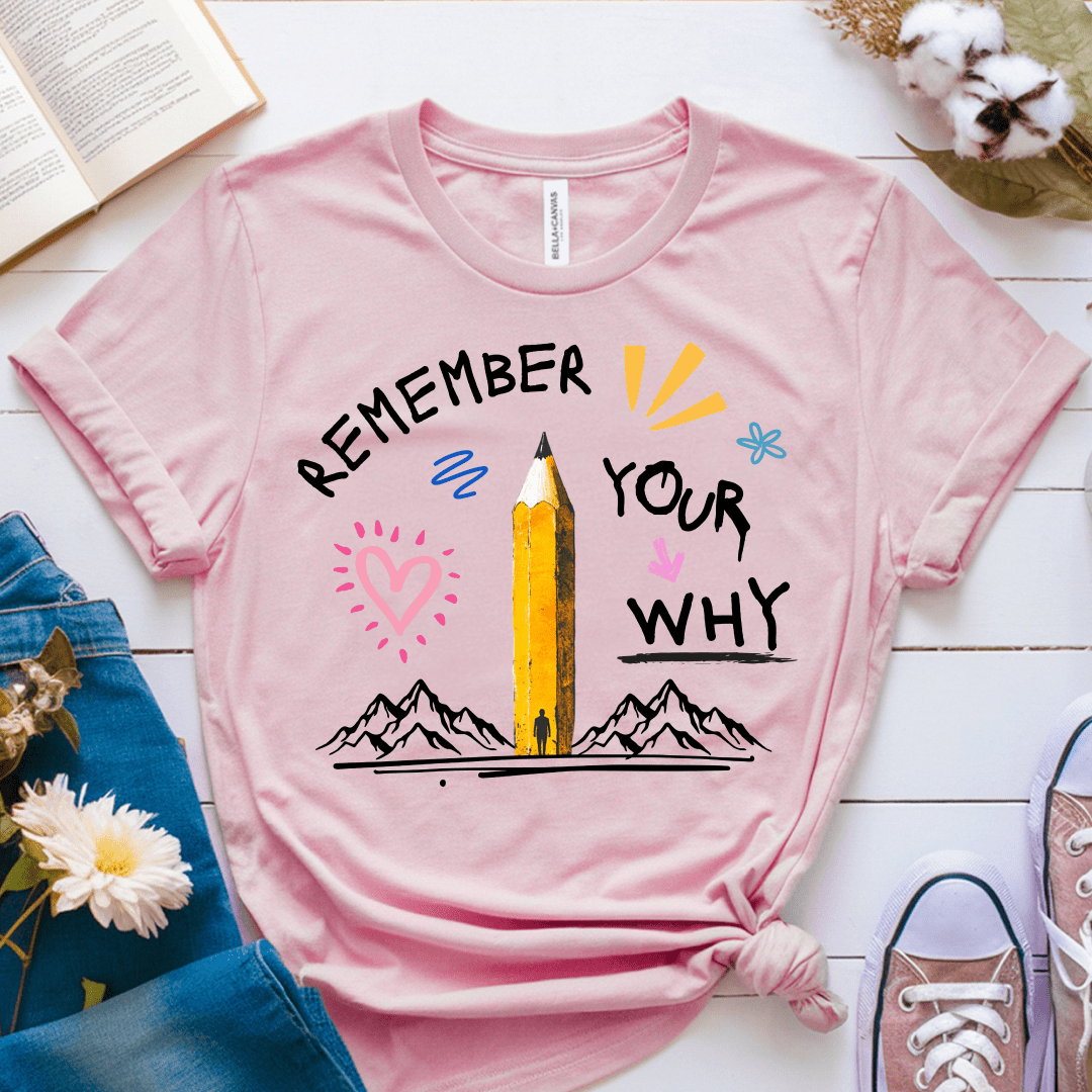T-Shirt Pink / S Remember Your Why T-Shirt