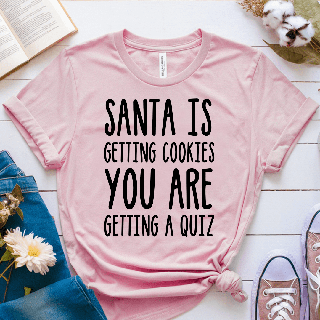 T-Shirt Pink / S Santa’s Getting Cookies T-Shirt