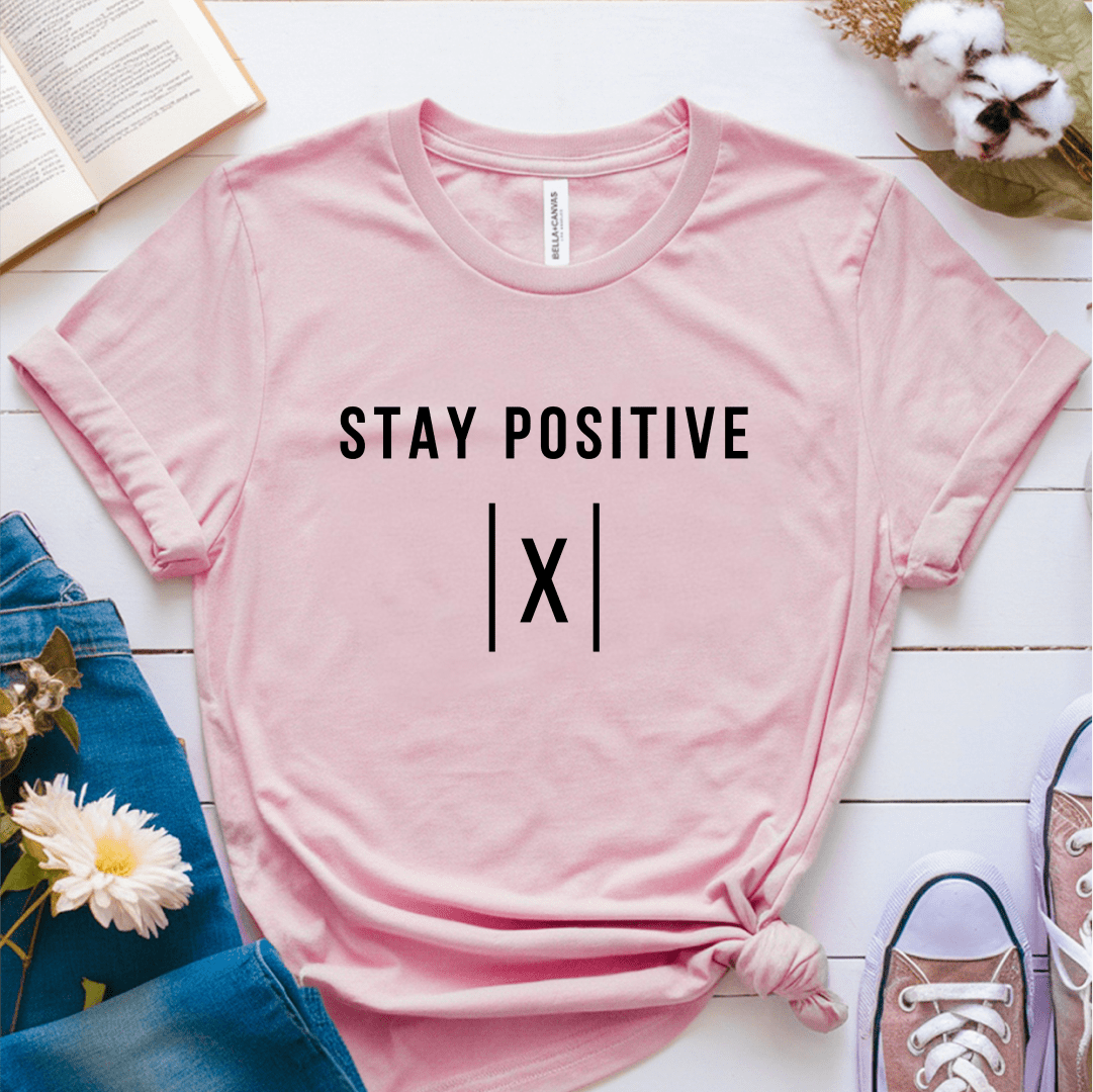 T-Shirt Pink / S Stay Positive T-Shirt