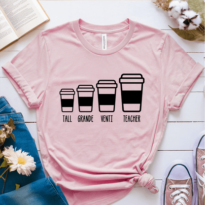 T-Shirt Pink / S Tall Grande Venti Teacher Coffee T-Shirt