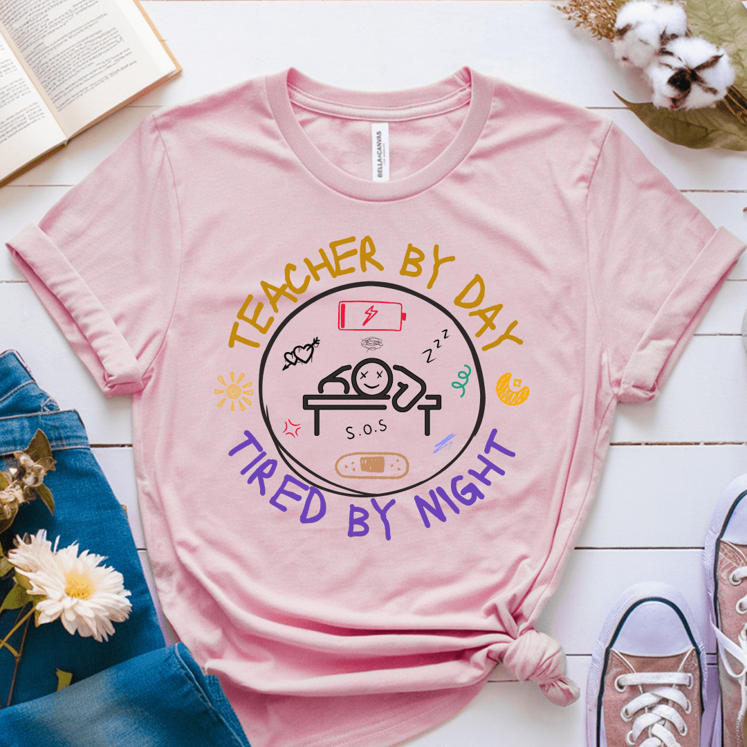 T-Shirt Pink / S Teacher By Day Tired By Night T-Shirt
