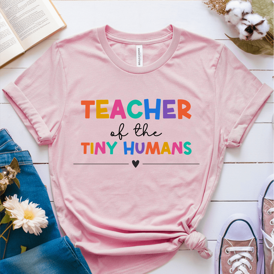 T-Shirt Pink / S Teacher Of The Tiny Humans T-Shirt