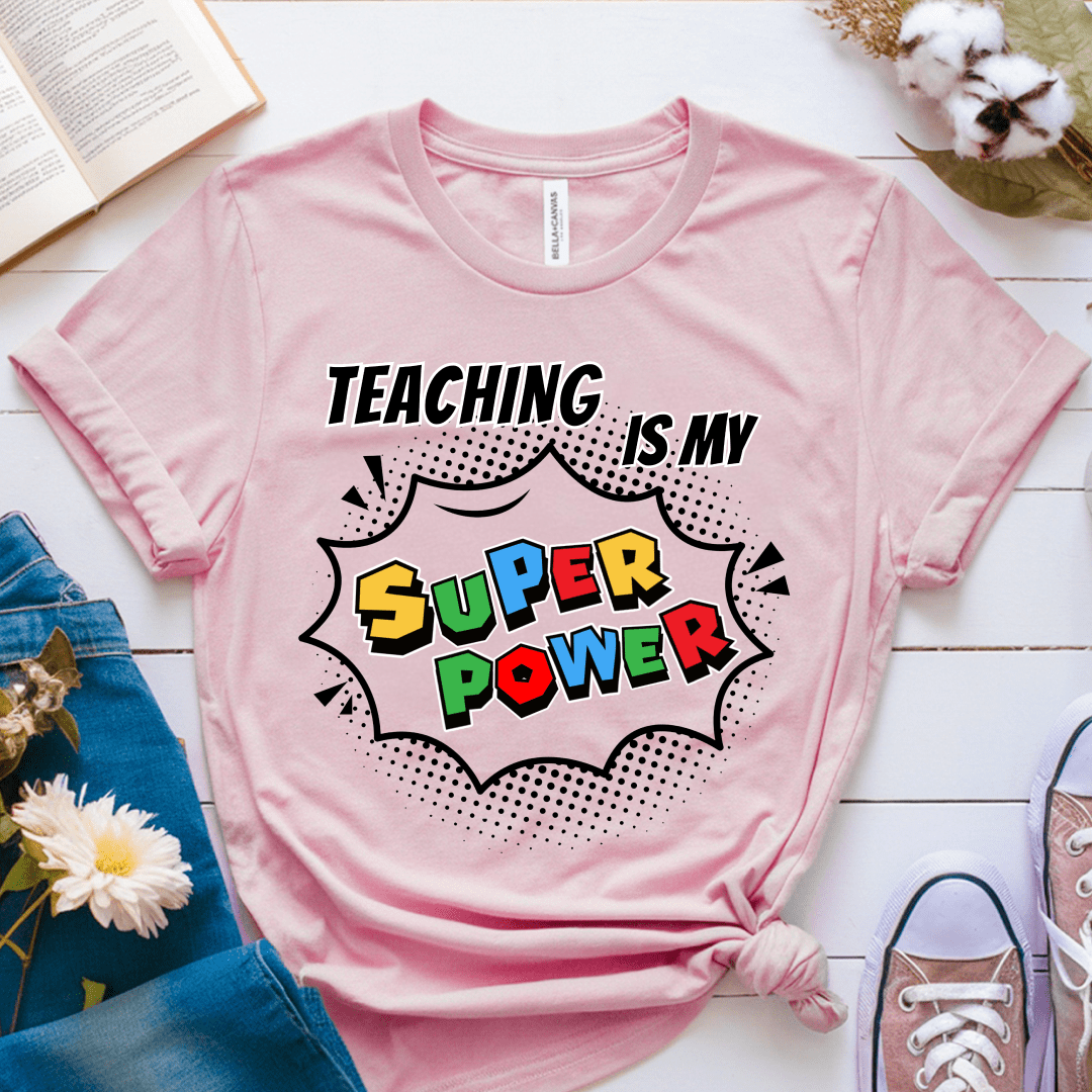 T-Shirt Pink / S Teaching Is My Superpower T-Shirt