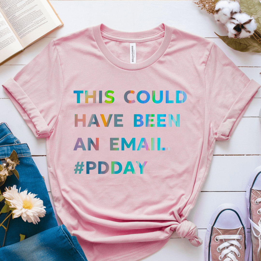 T-Shirt Pink / S This Could Have Been An Email #PDDay T-Shirt