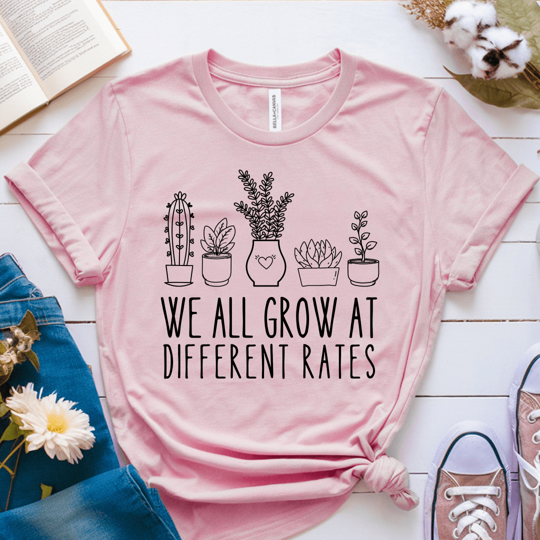 T-Shirt Pink / S We All Grow At Different Rates T-Shirt