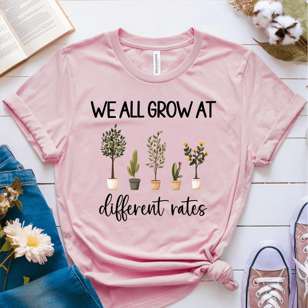 T-Shirt Pink / S We All Grow At Different Rates T-Shirt