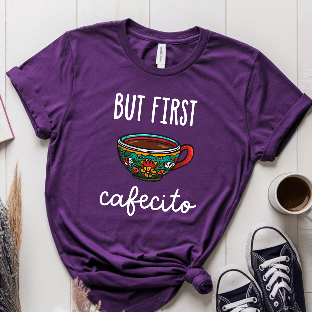 T-Shirt Purple / S But First Cafecito T-Shirt