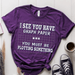 T-Shirt Purple / S I See You Have Graph Paper You Must Be Plotting Something T-Shirt