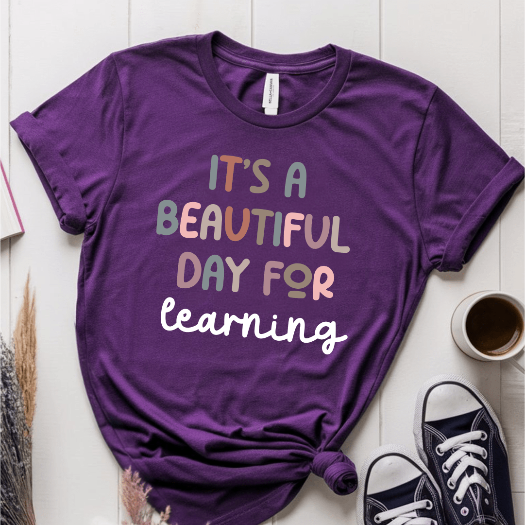 T-Shirt Purple / S It's A Beautiful Day For Learning T-Shirt