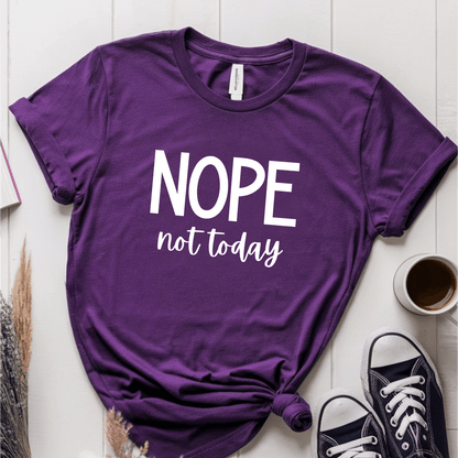 T-Shirt Purple / S Nope Not Today T-Shirt