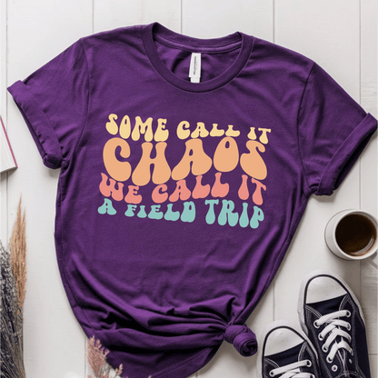 T-Shirt Purple / S Some Call It Chaos, We Call It A Field Trip T-Shirt