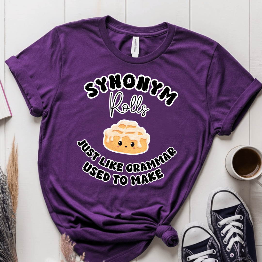 T-Shirt Purple / S Synonym Rolls Just Like Grammar Used To Make T-Shirt