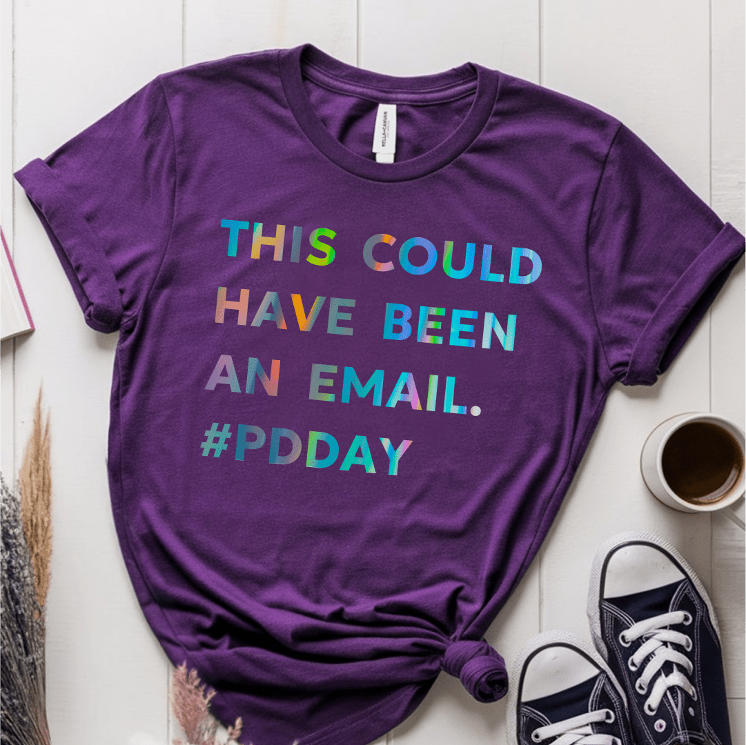 T-Shirt Purple / S This Could Have Been An Email #PDDay T-Shirt