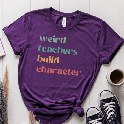 T-Shirt Purple / S Weird Teachers Build Character T-Shirt