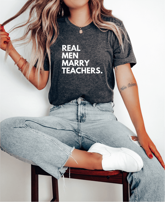 T-Shirt Real Men Marry Teachers T-Shirt