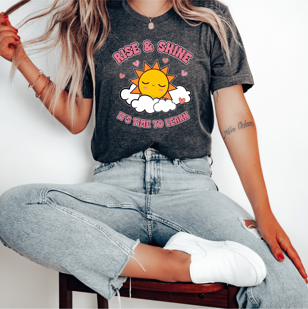 T-Shirt Rise & Shine It's Time To Learn T-Shirt