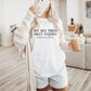 T-Shirt Say Nice Things About Yourself and Believe Them T-Shirt