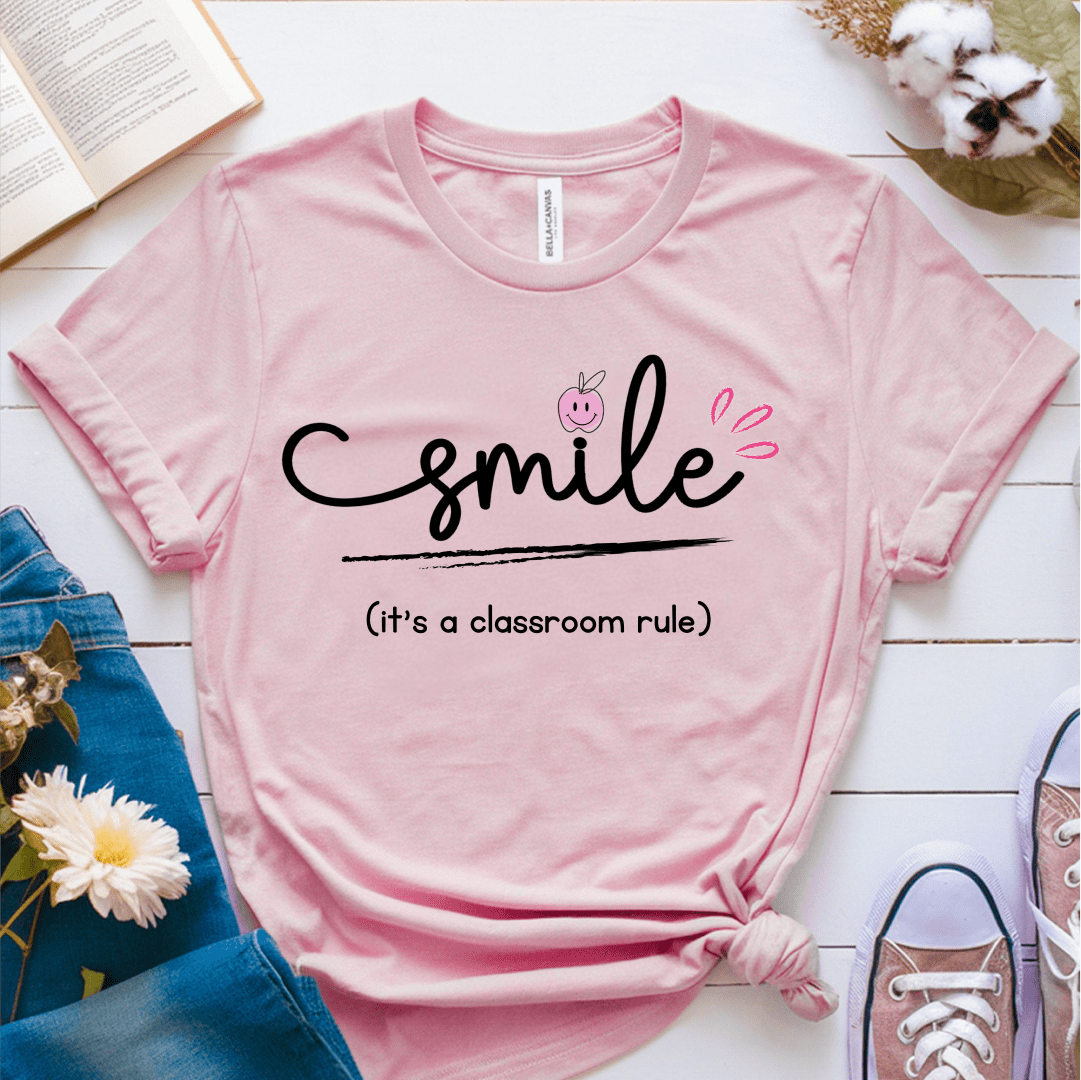 T-Shirt Smile It's a Classroom Rule T-Shirt