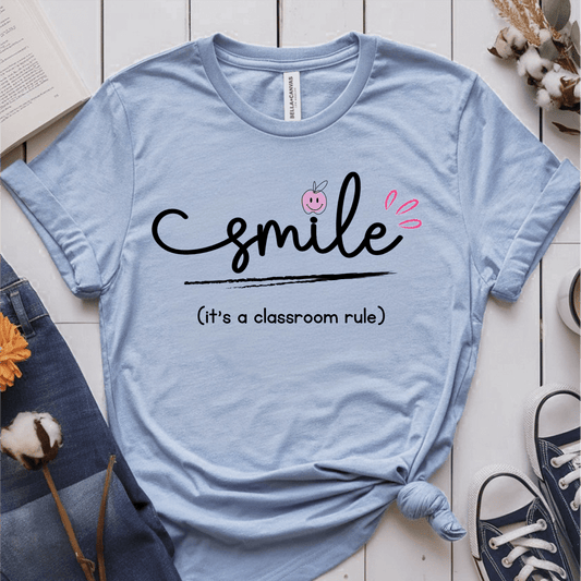 T-Shirt Smile It's a Classroom Rule T-Shirt