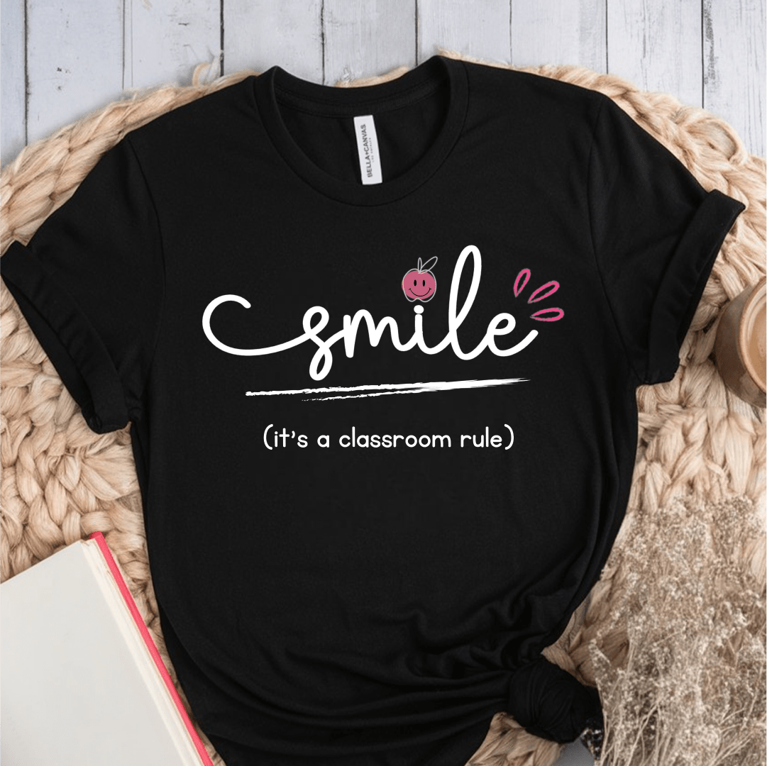 T-Shirt Smile It's a Classroom Rule T-Shirt