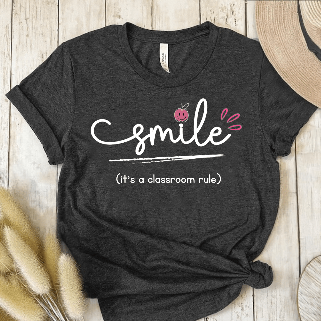 T-Shirt Smile It's a Classroom Rule T-Shirt