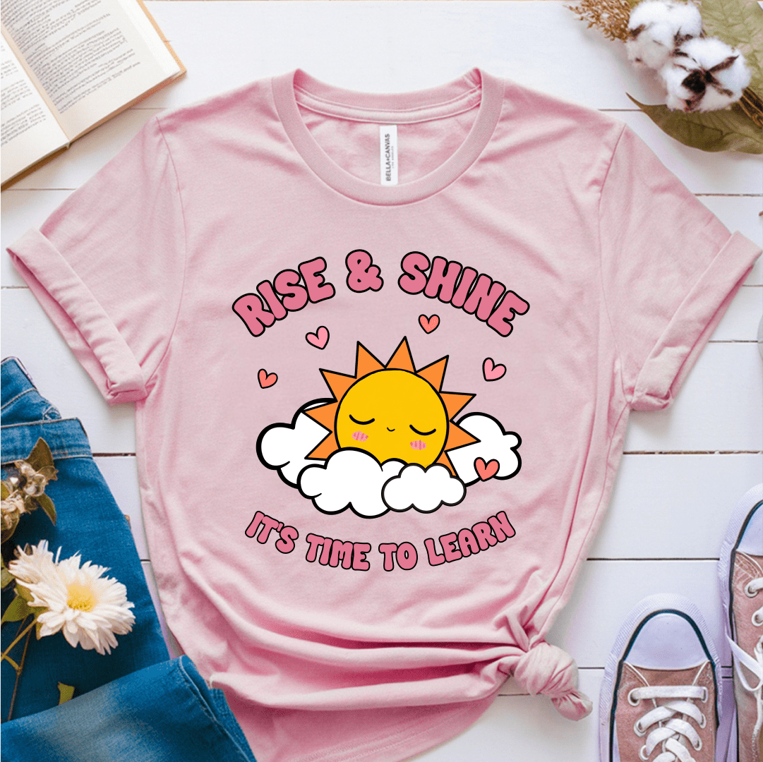 T-Shirt Soft Pink / S Rise & Shine It's Time To Learn T-Shirt