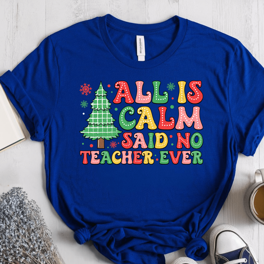 T-Shirt True Royal / S All Is Calm Said No Teacher Ever (pastel) T-Shirt