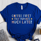 T-Shirt True Royal / S Coffee First Tiny Humans Much Later Pastel T-Shirt