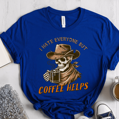 T-Shirt True Royal / S I Hate Everyone But Coffee Helps T-Shirt