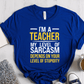 T-Shirt True Royal / S I'm A Teacher My Level Of Sarcasm Depends On Your Level of Stupidity T-Shirt