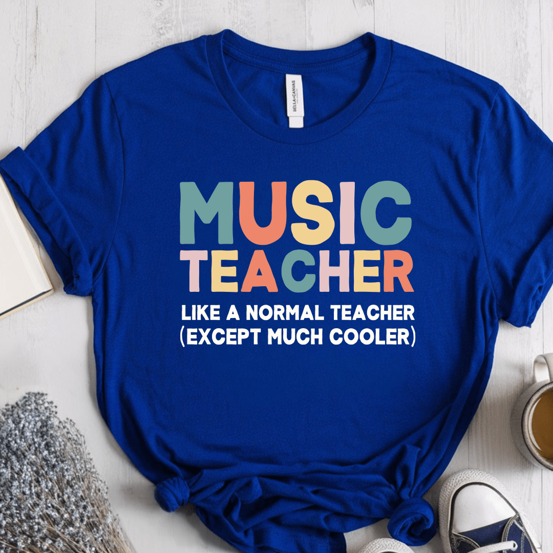 T-Shirt True Royal / S Music Teacher Like A Normal Teacher T-Shirt