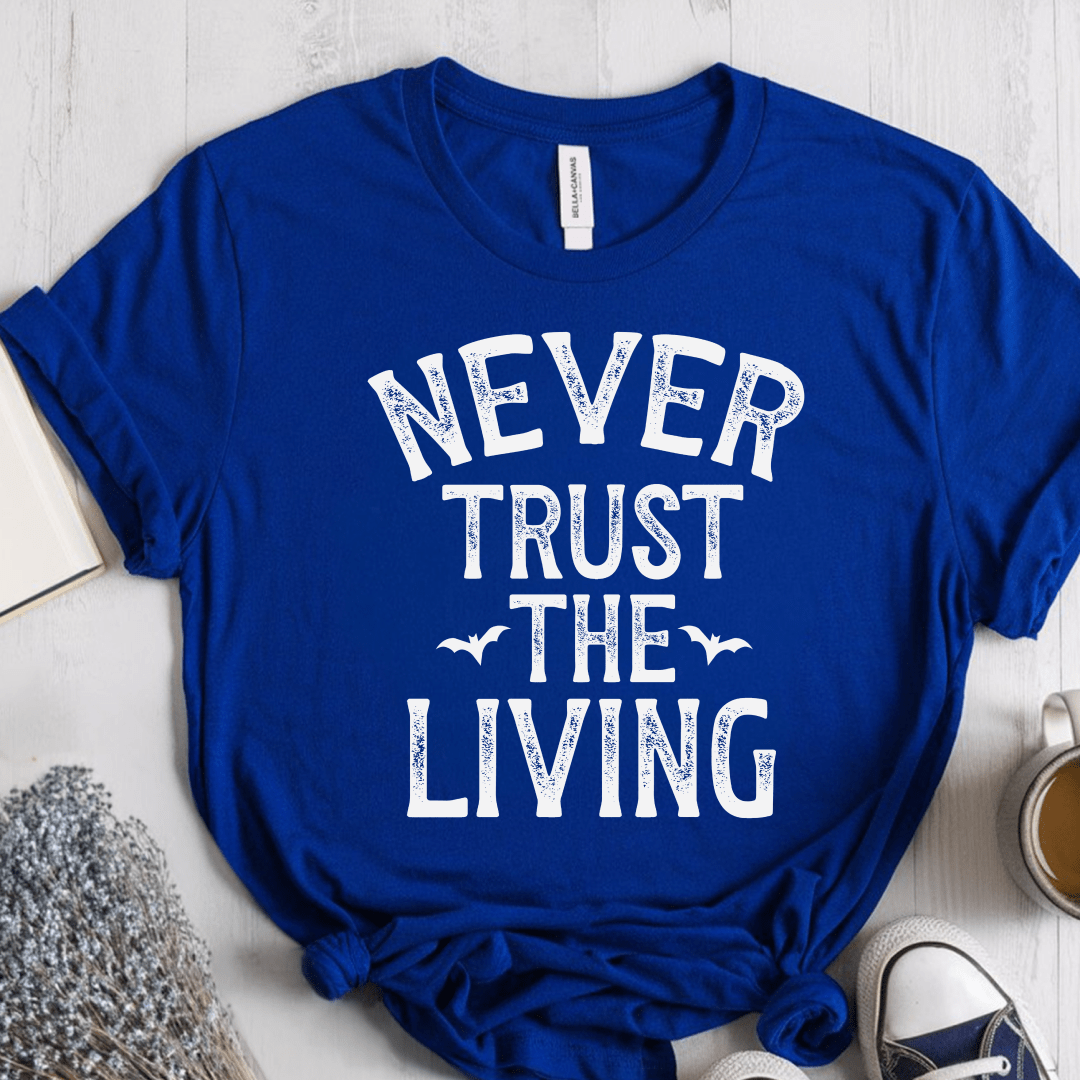 T-Shirt True Royal / S Never Trust The Living T-Shirt