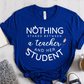T-Shirt True Royal / S Nothing Stands Between A Teacher And Her Student T-Shirt