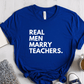 T-Shirt True Royal / S Real Men Marry Teachers T-Shirt