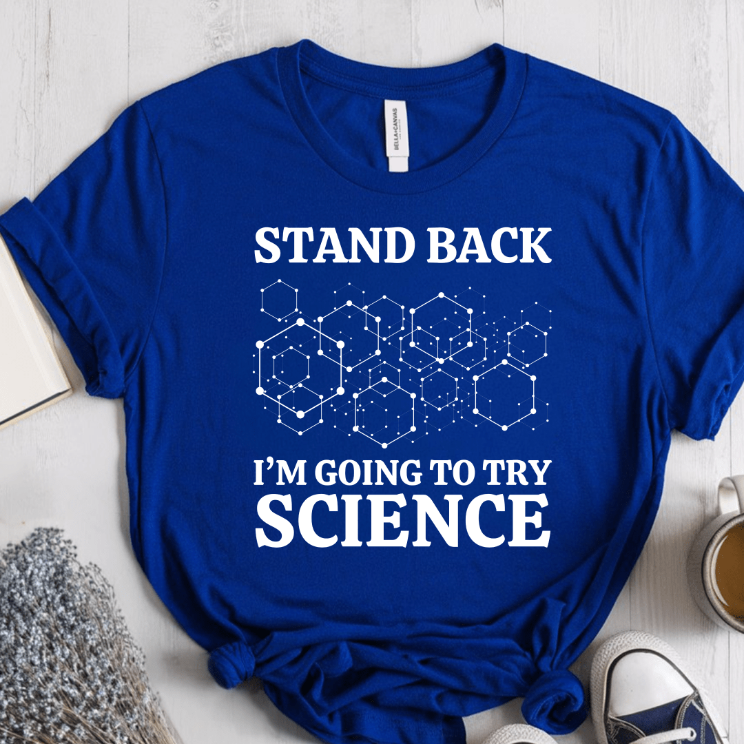 T-Shirt True Royal / S Stand Back Im Going To Try Science T-Shirt