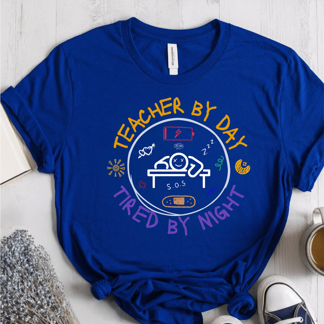 T-Shirt True Royal / S Teacher By Day Tired By Night T-Shirt